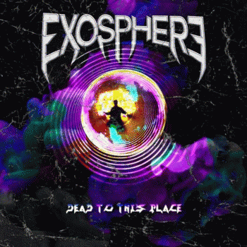 Exosphere (USA) : Dead to This Place